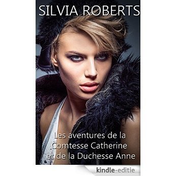 Les aventures de la Comtesse Catherine et de la Duchesse Anne (French Edition) [Kindle-editie]