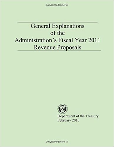 General Explanations of the Administrations Fiscal Year 2011 Revenue Proposals