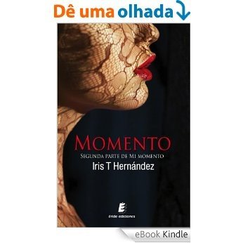 Momento: Segunda parte de Mi momento (Spanish Edition) [eBook Kindle]