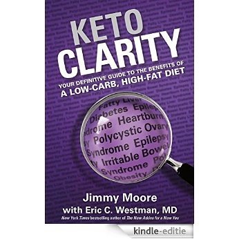 Keto Clarity: Your Definitive Guide to the Benefits of a Low-Carb, High-Fat Diet (English Edition) [Kindle-editie]