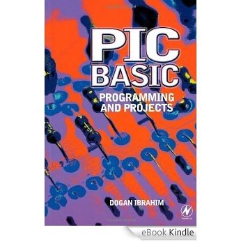 PIC BASIC: Programming and Projects [eBook Kindle]