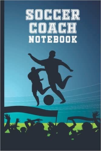 indir Soccer Coach Notebook: Planner and Journal For Guideline Soccer Game,Ultimate Tactics Sheets,Football Performer Record Keeping Book