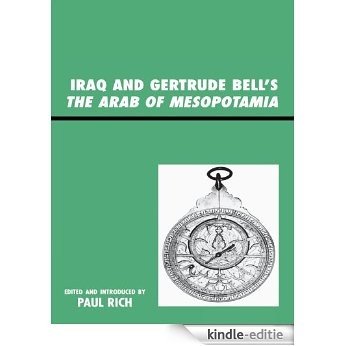 Iraq and Gertrude Bell's The Arab of Mesopotamia (Middle East Classics) [Kindle-editie]