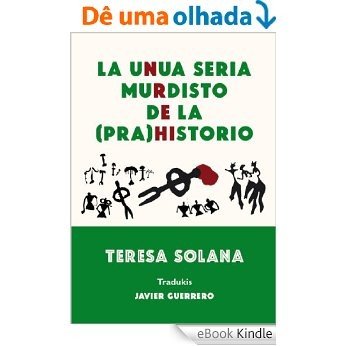 La unua seria murdisto de la (pra)historio (Spanish Edition) [eBook Kindle]