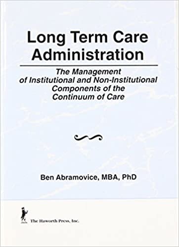 indir Winston, W: Long Term Care Administration: The Management of Institutional and Non-Institutional Components of the Continuum of Care (Series on Marketing &amp; Health Services Ad)