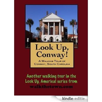 A Walking Tour of Conway, South Carolina (Look Up, America!) (English Edition) [Kindle-editie] beoordelingen