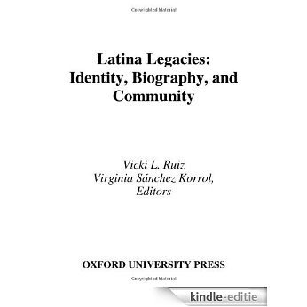 Latina Legacies: Identity, Biography, and Community (Viewpoints on American Culture) [Kindle-editie]