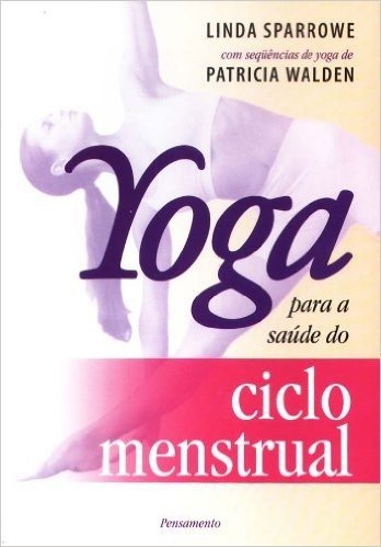 Yoga Para a Saúde do Ciclo Menstrual