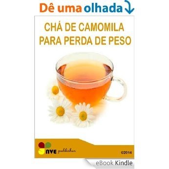 CHÁ DE CAMOMILA PARA PERDA DE PESO [eBook Kindle]