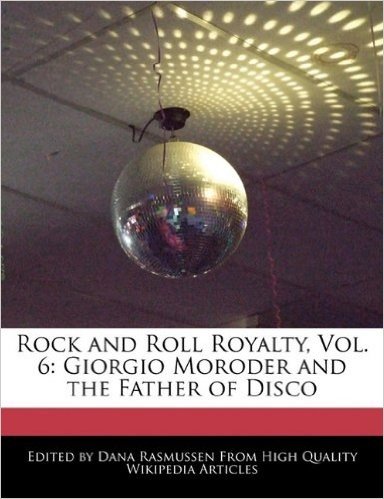 Rock and Roll Royalty, Vol. 6: Giorgio Moroder and the Father of Disco