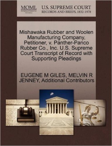 Mishawaka Rubber and Woolen Manufacturing Company, Petitioner, V. Panther-Panco Rubber Co., Inc. U.S. Supreme Court Transcript of Record with Supporting Pleadings