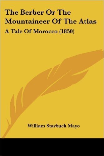 The Berber or the Mountaineer of the Atlas: A Tale of Morocco (1850)