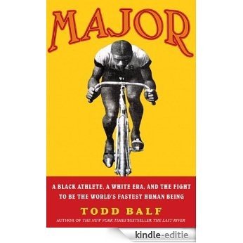 Major: A Black Athlete, a White Era, and the Fight to Be the World's Fastest Human Being [Kindle-editie]
