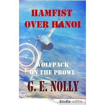 Hamfist Over Hanoi: Wolfpack on the Prowl (The Air Combat Adventures of Hamilton "Hamfist" Hancock Book 4) (English Edition) [Kindle-editie] beoordelingen