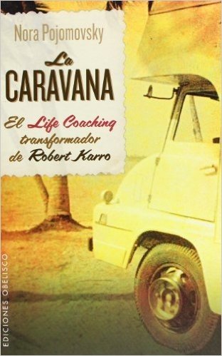 La Caravana: El Life Coaching Transformador de Robert Karro