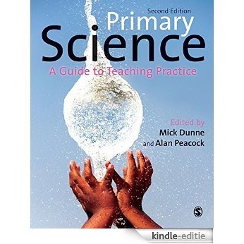 Primary Science: A Guide to Teaching Practice [Kindle-editie]