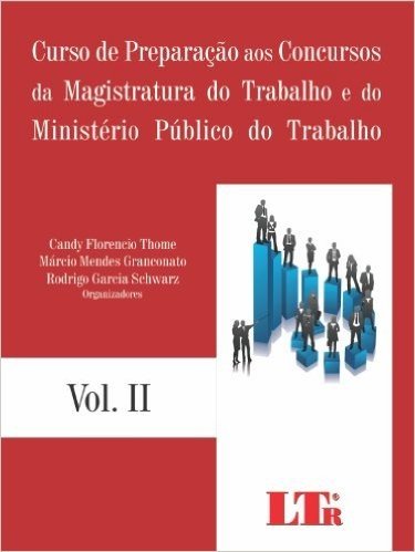 Curso de Preparação aos Concursos da Magistratura do Trabalho e do Ministério Público do Trabalho - Volume II