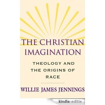 The Christian Imagination: Theology and the Origins of Race [Kindle-editie] beoordelingen