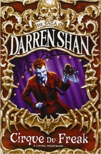 Cirque du Freak (The Saga of Darren Shan No.1)
