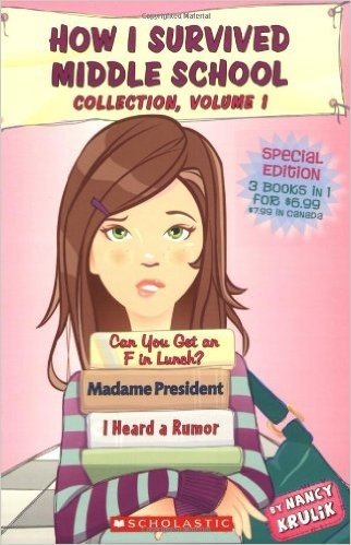 How I Survived Middle School Collection, Volume 1: Can You Get an F in Lunch?, Madame President, I Heard a Rumor