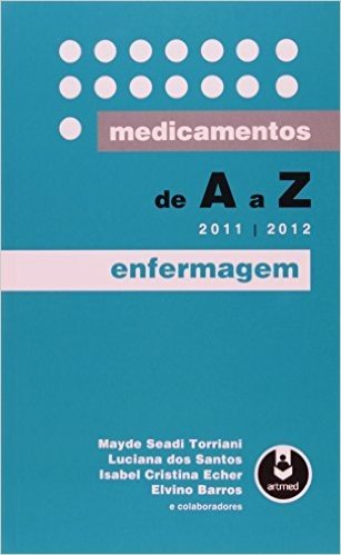 Medicamentos de A a Z. Enfermagem. 2011 - 2012