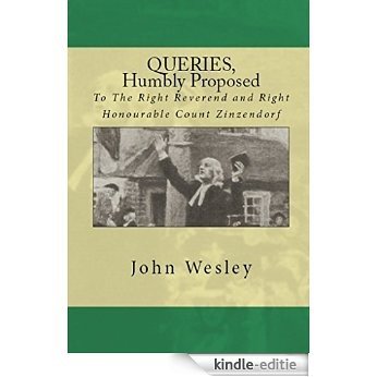 Queries, Humbly Proposed: To The Right Reverend and Right Honourable Count Zinzendorf (Short & Rare Works Series) (English Edition) [Kindle-editie] beoordelingen