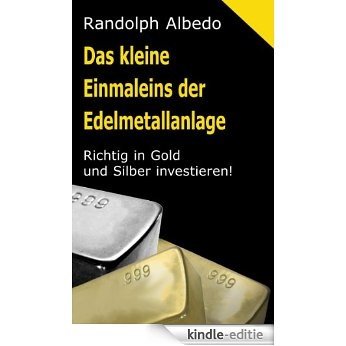 Das kleine Einmaleins der Edelmetallanlage: Richtig in Gold und Silber investieren (Grundwissen Gold 1) (German Edition) [Kindle-editie] beoordelingen