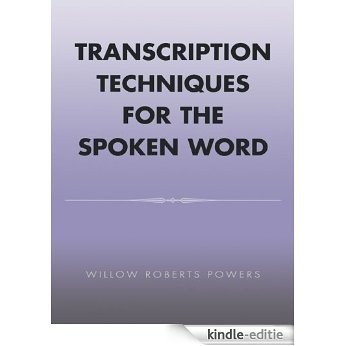 Transcription Techniques for the Spoken Word [Kindle-editie]