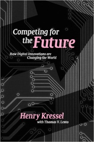 Competing for the Future: How Digital Innovations are Changing the World