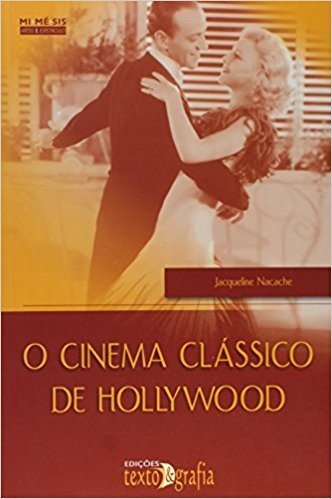 O Cinema Clássico de Hollywood - Coleção MI.MÉ.SIS