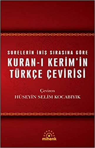 Kuran ı Kerimin Türkçe Çevirisi: Surelerin İniş Sırasına Göre