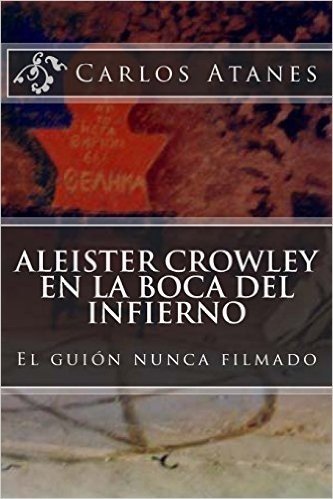 Aleister Crowley En La Boca del Infierno: El Guion Nunca Filmado