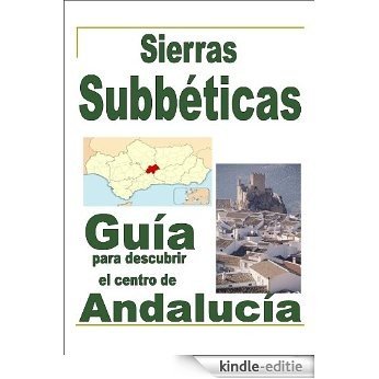 SIERRAS SUBBÉTICAS - Guía para descubrir el centro de Andalucía (Spanish Edition) [Kindle-editie] beoordelingen