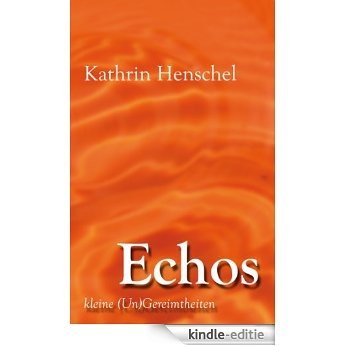 Echos: kleine (Un)Gereimtheiten [Kindle-editie]