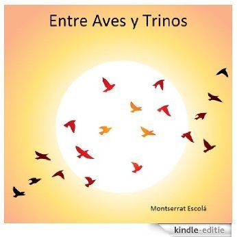 Entre Aves y Trinos: Lazos de Amor (Spanish Edition) [Kindle-editie] beoordelingen