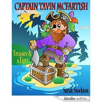 CAPTAIN TAVIN MCFARTISH: TREASURE & A TIGER (English Edition) [Kindle-editie]