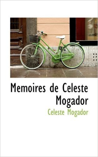 Memoires de Celeste Mogador