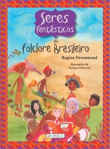 Seres Fantasticos - Folclore Brasileiro