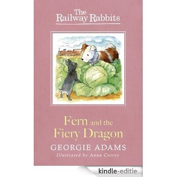 Railway Rabbits: Fern and the Fiery Dragon: The Railway Rabbits: Book Seven (English Edition) [Kindle-editie]