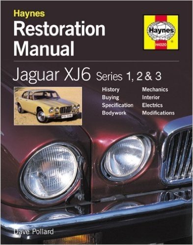 Haynes Jaguar Xj6 Restoration Manual: Series 1, 2 and 3