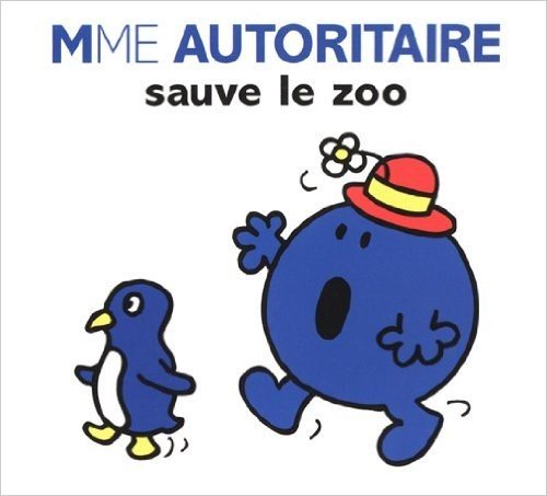 Mme Autoritaire sauve le zoo (Collection Monsieur Madame) (French Edition)