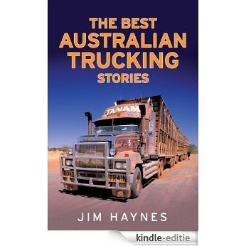 The Best Australian Trucking Stories [Kindle-editie]