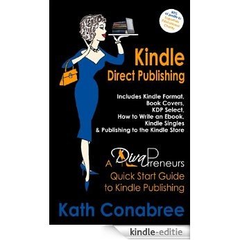 Kindle Direct Publishing. Kindle Format, Book Covers, KDP Select, Kindle Singles, How to Write an eBook, & Publishing to the Kindle Store included. DivaPreneur's ... Guide to Kindle Publishing (English Edition) [Kindle-editie]