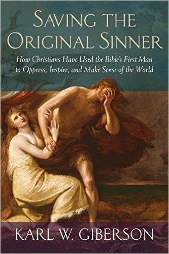 Saving the Original Sinner: How Christians Have Used the Bible's First Man to Oppress, Inspire, and Make Sense of the World baixar