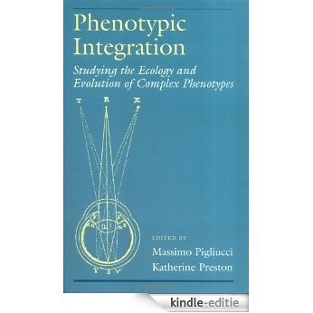 Phenotypic Integration: Studying the Ecology and Evolution of Complex Phenotypes [Kindle-editie]