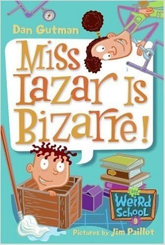 My Weird School #9: Miss Lazar Is Bizarre! (My Weird School series)