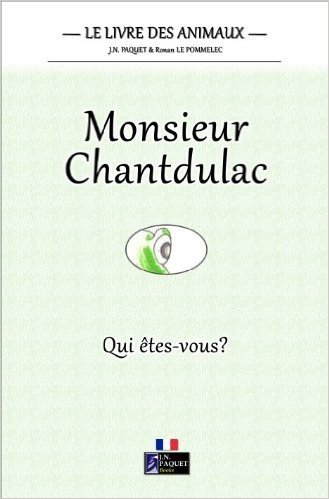 Le livre des animaux - Monsieur Chantdulac (Le livre des animaux - Qui êtes-vous ? t. 1) (French Edition)