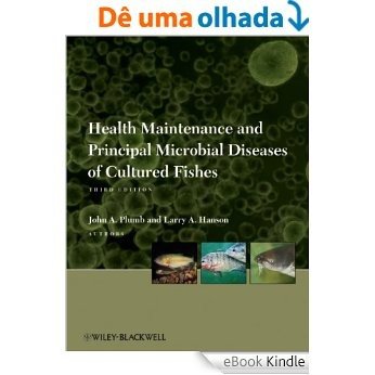 Health Maintenance and Principal Microbial Diseases of Cultured Fishes [eBook Kindle] baixar
