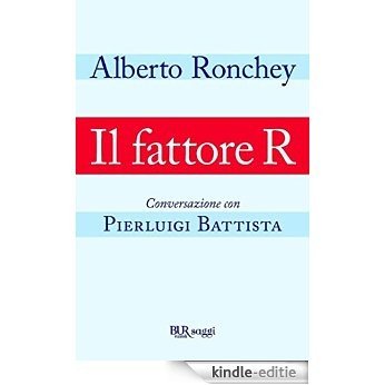 Il fattore R: Conversazione con Pier Luigi Battista (BUR SAGGI) [Kindle-editie]