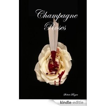 Champagne Roses (English Edition) [Kindle-editie]